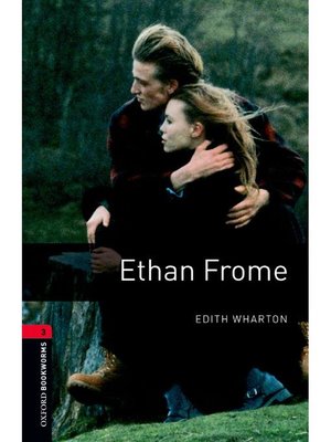 cover image of Ethan Frome  (Oxford Bookworms Series Stage 3): 本編